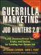 Guerrilla Marketing for Job Hunters 2. 0 · 1001 Unconventional Tips, Tricks, and Tactics to Land Your Dream Job