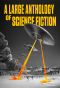A Large Anthology of Science Fiction