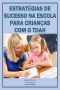 Estratégias de sucesso na escola para crianças com o TDAH