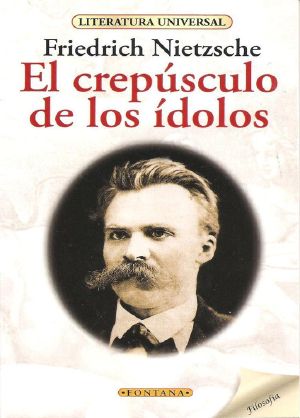 El Crepúsculo De Los Ídolos O Cómo Se Filosofa Con El Martillo