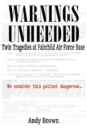 Warnings Unheeded · Twin Tragedies at Fairchild Air Force Base