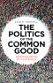 The Politics of the Common Good