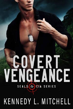 Covert Vengeance : A Navy SEAL Romantic Suspense (SEALs and CIA Book 2)