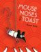 Mouse Noses on Toast