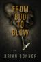 From Bud to Blow