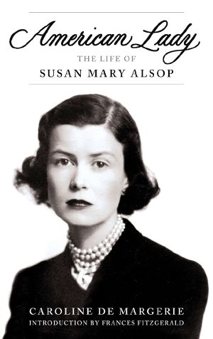 American Lady · The Life of Susan Mary Alsop