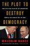 The Plot to Destroy Democracy