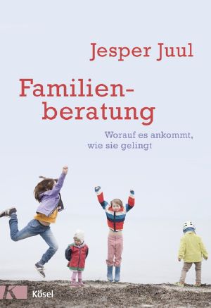 Familienberatung · Worauf es ankommt, wie sie gelingt