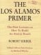 The Los Alamos Primer · the First Lectures on How to Build an Atomic Bomb