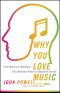 Why You Love Music · From Mozart to Metallica · the Emotional Power of Beautiful Sounds