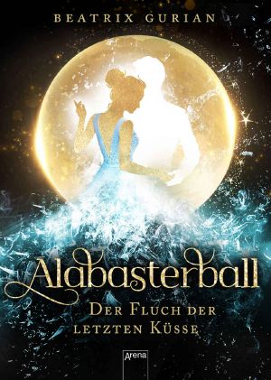 Alabasterball · Der Fluch der letzten Küsse