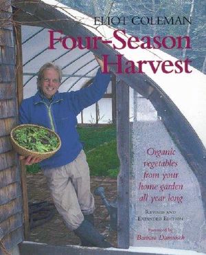 Four-Season Harvest · Organic Vegetables From Your Home Garden All Year Long