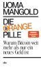 Die orange Pille