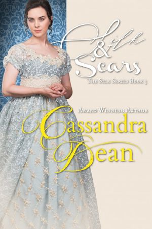 Silk & Scars (The Silk Series Book 3): A Victorian Era Historical Romance