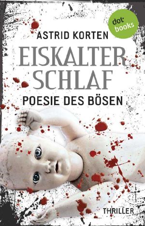 EISKALTER SCHLAF: Poesie des Bösen (Die Fälle des Benedikt van Cleef)