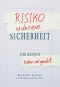 Risiko ist die neue Sicherheit · Die Regeln haben sich geändert