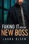 Faking It With My New Boss: An Enemies to Lovers Romance