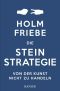 Die Stein-Strategie · Von der Kunst, nicht zu handeln