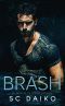 BRASH · an Enemies to Lovers Romance