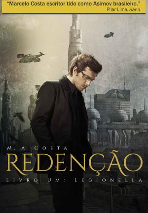 Redenção - Livro Um · Legionella · A Luta Contra Um Grupo Bio-Terrorista No Séc. XXVI