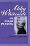 Abby Whiteside on Piano Playing · Indispensables of Piano Playing and Mastering the Chopin Etudes and Other Essays