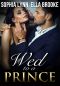 Wed to a Prince · A Royal Romance