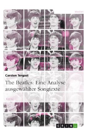 The Beatles · Eine Analyse ausgewählter Songtexte