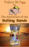 Professor Mc Piggy in The Adventure of the Shifting Sands (Professor Mc Piggy Adventures, #2)