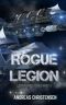 Rogue Legion (Legionnaire Series, #3)