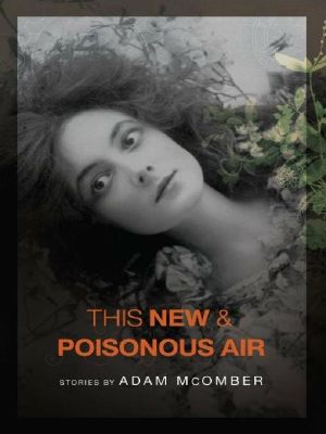 This New & Poisonous Air