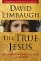 The True Jesus · Uncovering the Divinity of Christ in the Gospels