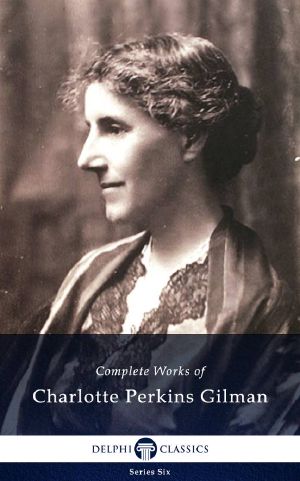 Complete Works of Charlotte Perkins Gilman