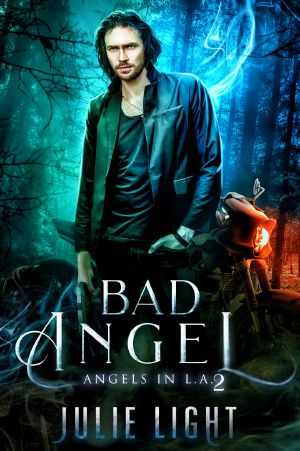 Bad Angel · an Urban Fantasy Mystery With Fallen Angels and Fated Mates (Angels in L.A. Book 2)