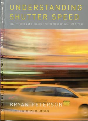 Understanding Shutter Speed · Creative Action and Low-Light Photography Beyond 1/125 Second