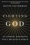 Fighting God · An Atheist Manifesto for a Religious World