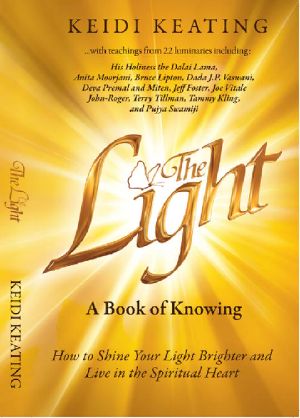 The Light · A Book of Knowing · How to Shine Your Light Brighter and Live in the Spiritual Heart (The Light Series 2)