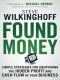 Found Money · Simple Strategies for Uncovering the Hidden Profit and Cash Flow in Your Business