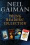 Neil Gaiman Young Readers' Collection · Odd and the Frost Giants · Coraline · the Graveyard Book · Fortunately, the Milk