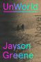 UnWorld: A Novel