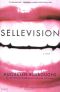 Sellevision · A Novel