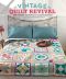 Vintage Quilt Revival · 22 Modern Designs From Classic Blocks