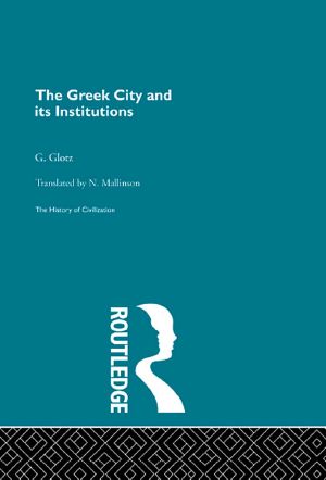 The Greek City and Its Institutions