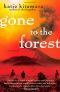 Gone to the Forest · A Novel