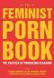 The Feminist Porn Book · The Politics of Producing Pleasure