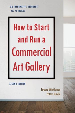 How to Start and Run a Commercial Art Gallery · 2nd Edition