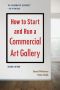 How to Start and Run a Commercial Art Gallery · 2nd Edition