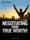 Negotiating Your True Worth!