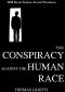 The Conspiracy Against the Human Race