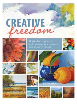 Creative Freedom · 52 Art Ideas, Projects and Exercises to Overcome Your Creativity Block