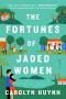 The Fortunes of Jaded Women, A Novel